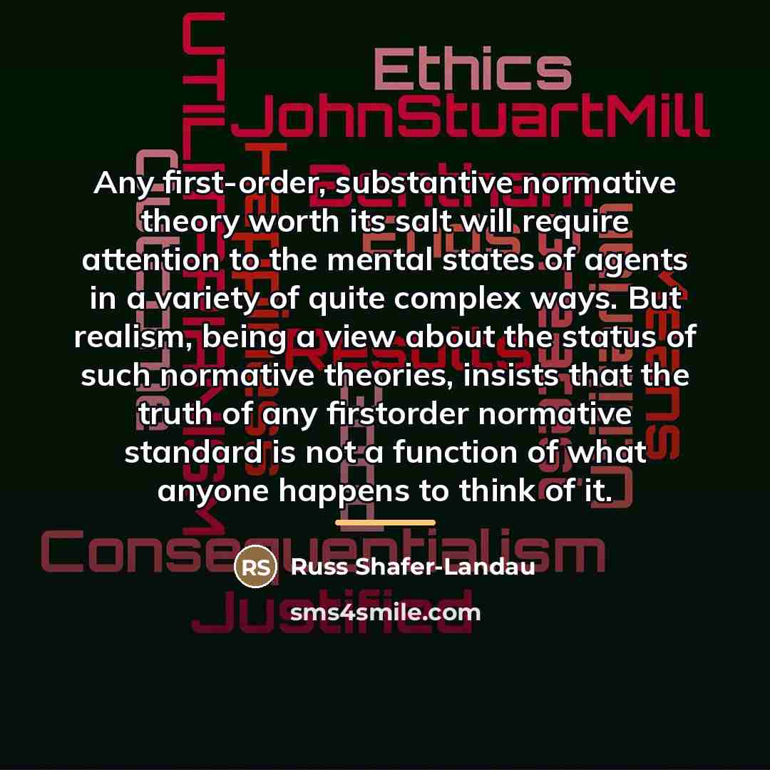 “Any first-order, substantive normative theory worth its salt will require…” quote by Russ Shafer-Landau