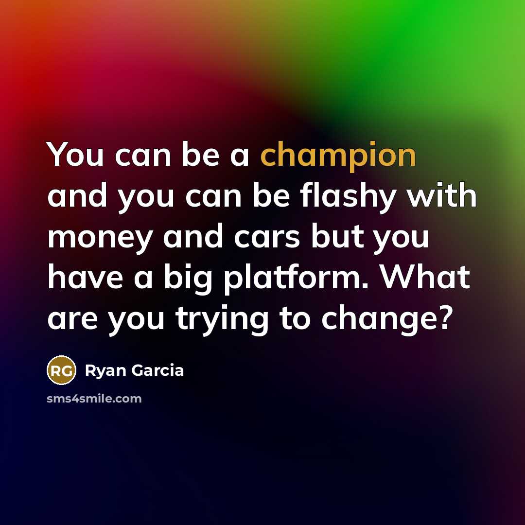 “You can be a champion and you can be flashy…” quote by Ryan Garcia