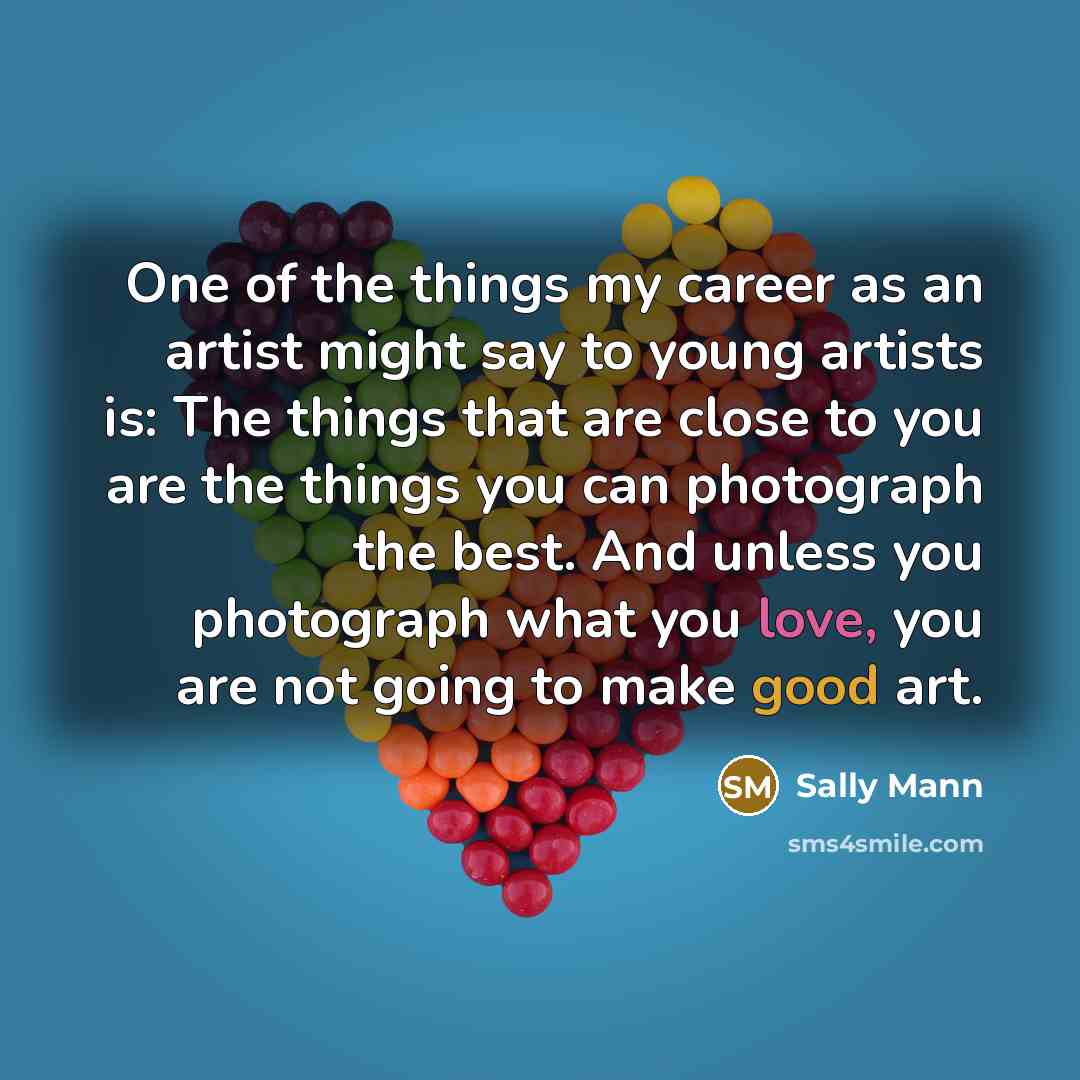 “One of the things my career as an artist might…” quote by Sally Mann