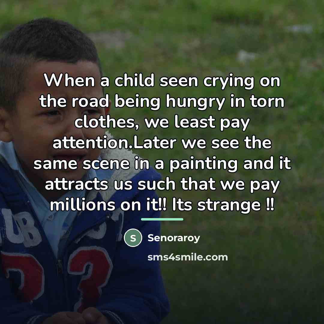 “When a child seen crying on the road being hungry…” quote by Senoraroy
