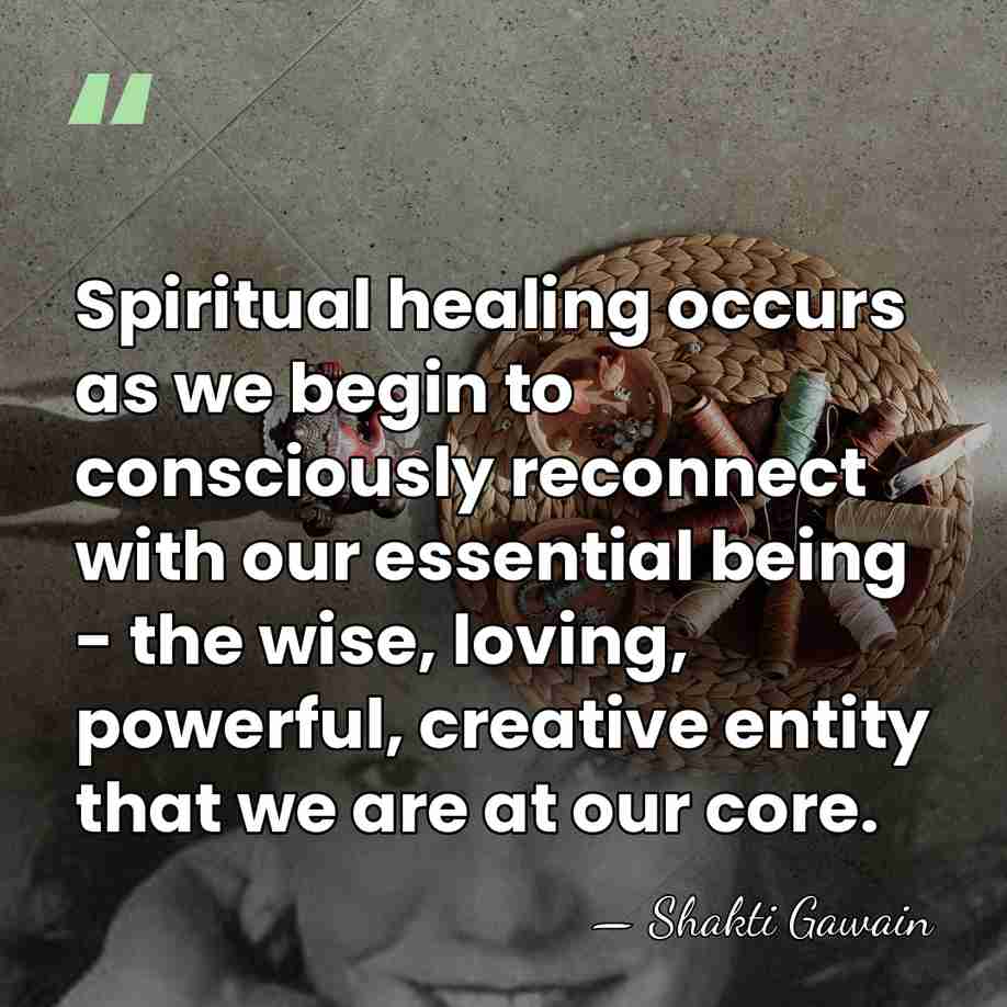 Spiritual healing occurs as we begin to consciously reconnect with our essential&hellip; - Shakti Gawain