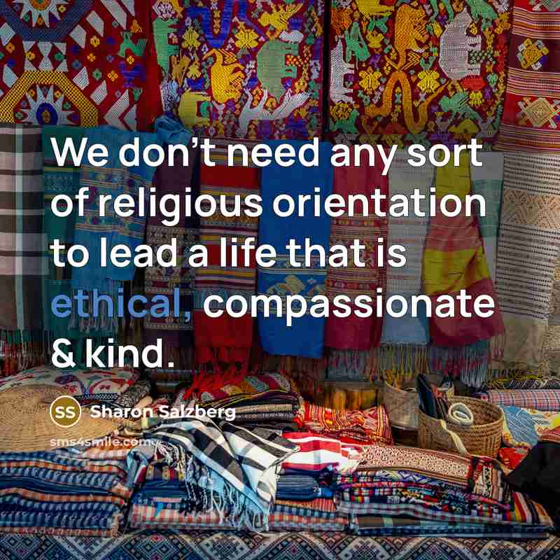 “We don’t need any sort of religious orientation to lead…” quote by Sharon Salzberg