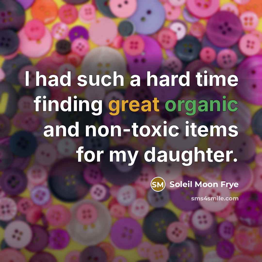 “I had such a hard time finding great organic and…” quote by Soleil Moon Frye