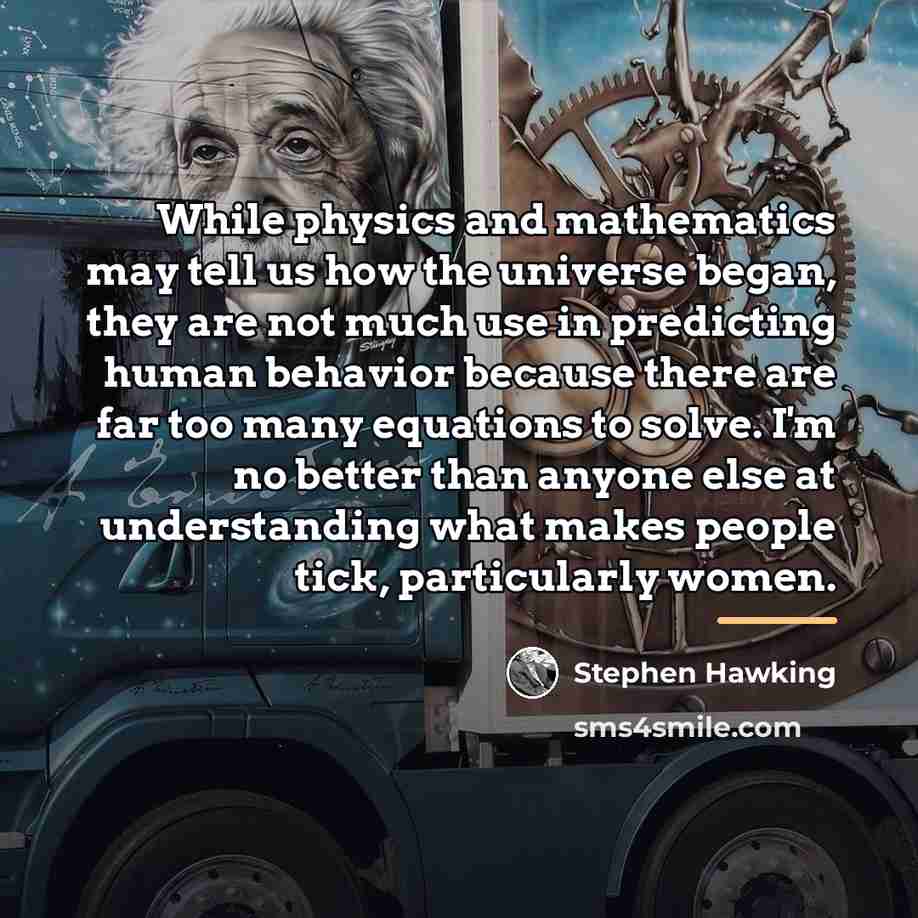 “While physics and mathematics may tell us how the universe…” quote by Stephen Hawking