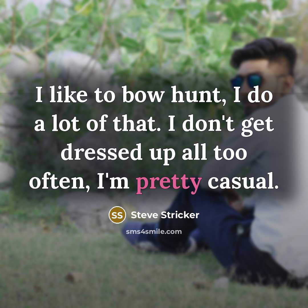 “I like to bow hunt, I do a lot of…” quote by Steve Stricker