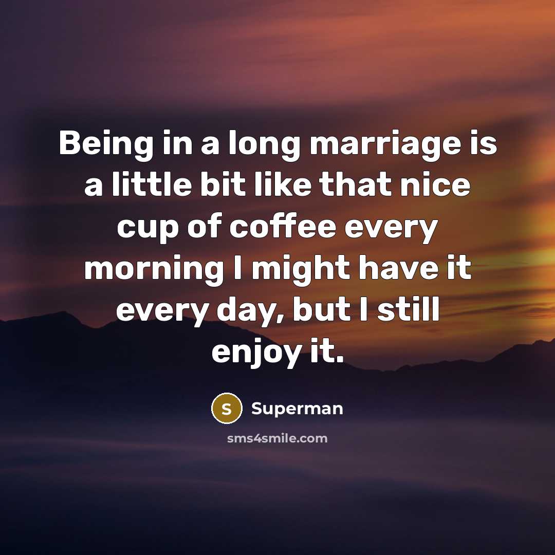“Being in a long marriage is a little bit like…” quote by Superman