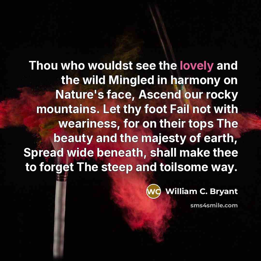 “Thou who wouldst see the lovely and the wild Mingled…” quote by William C. Bryant