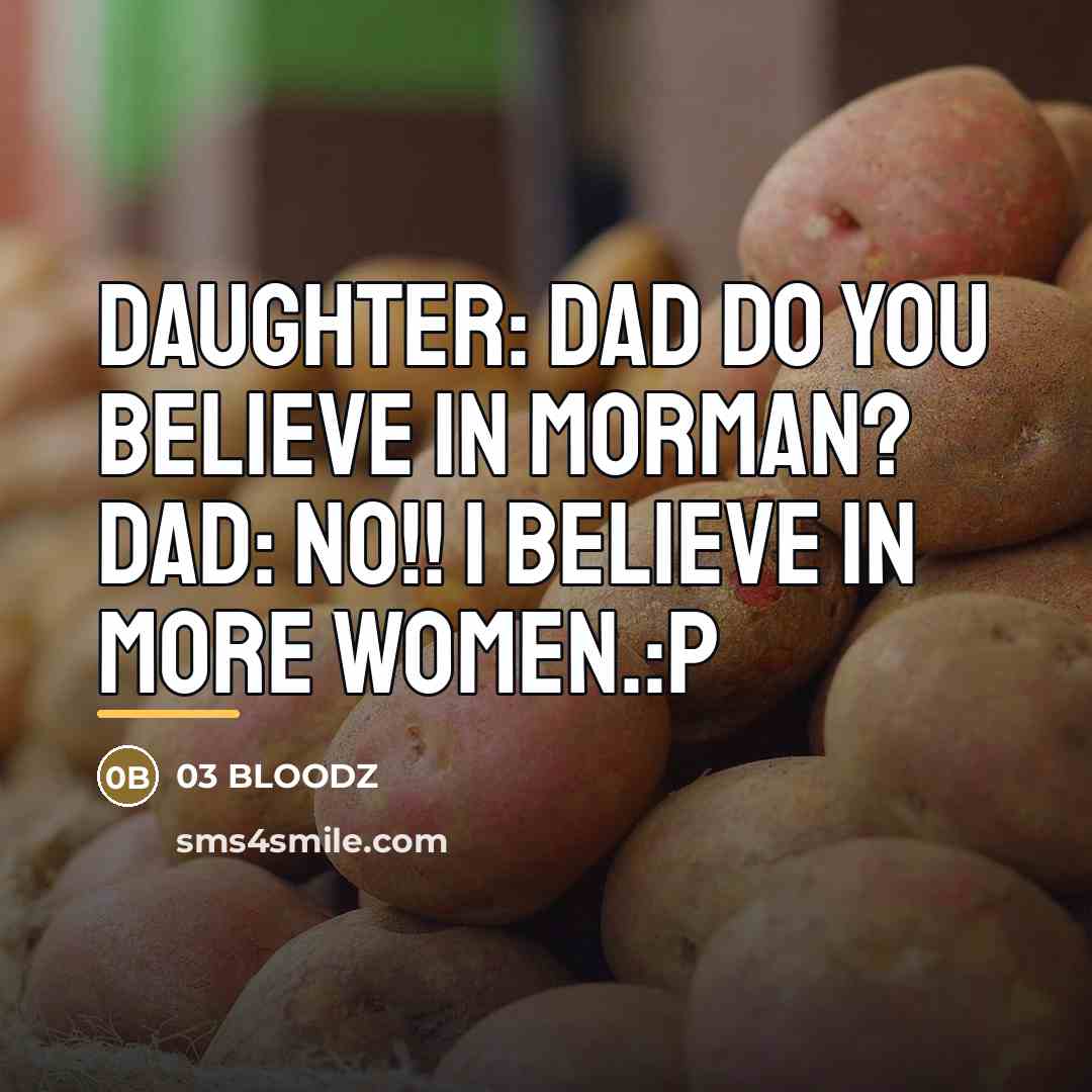“DAUGHTER: Dad Do You Believe In Morman? DAD: NO!! I…” quote by 03 Bloodz