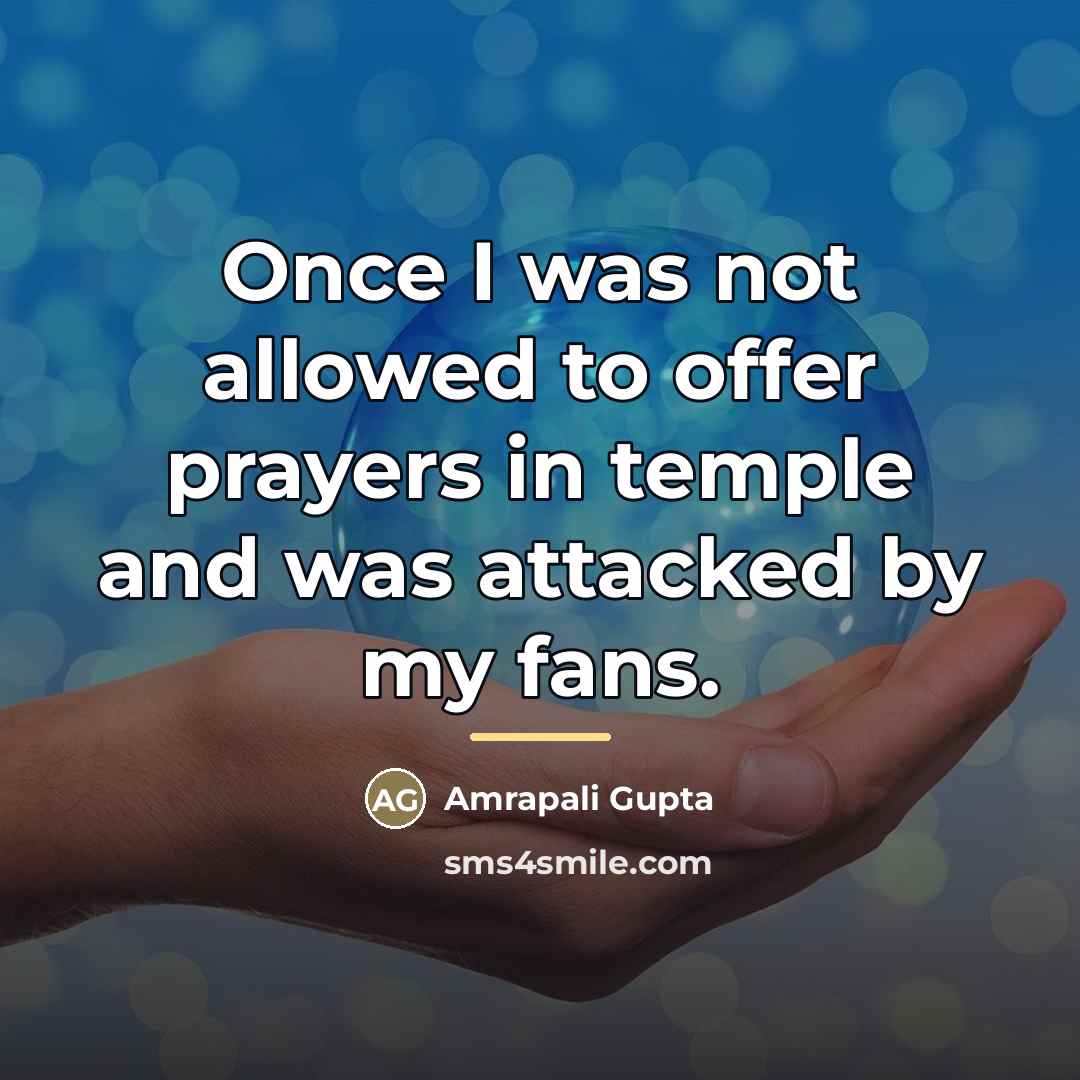 “Once I was not allowed to offer prayers in temple…” quote by Amrapali Gupta