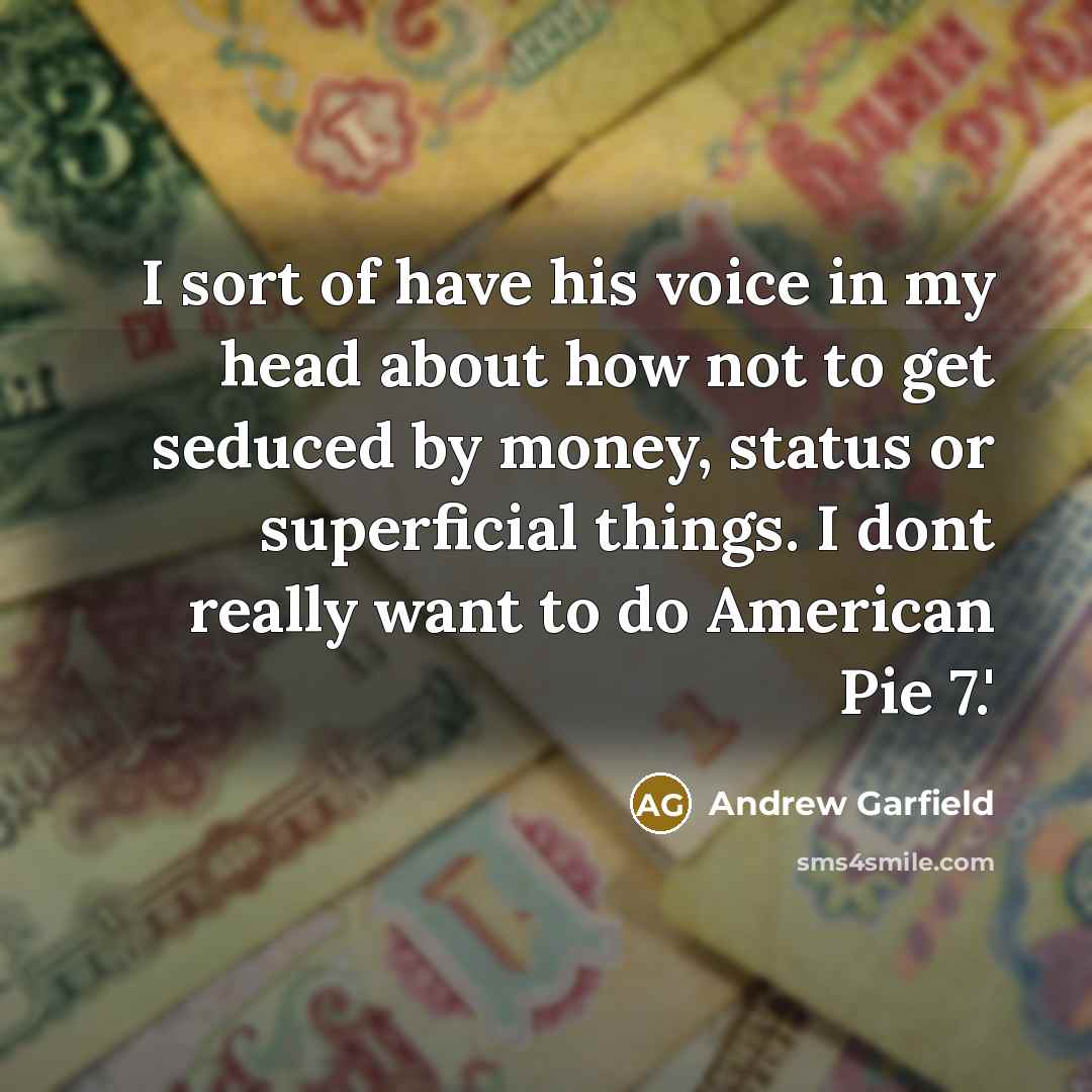 “I sort of have his voice in my head about…” quote by Andrew Garfield