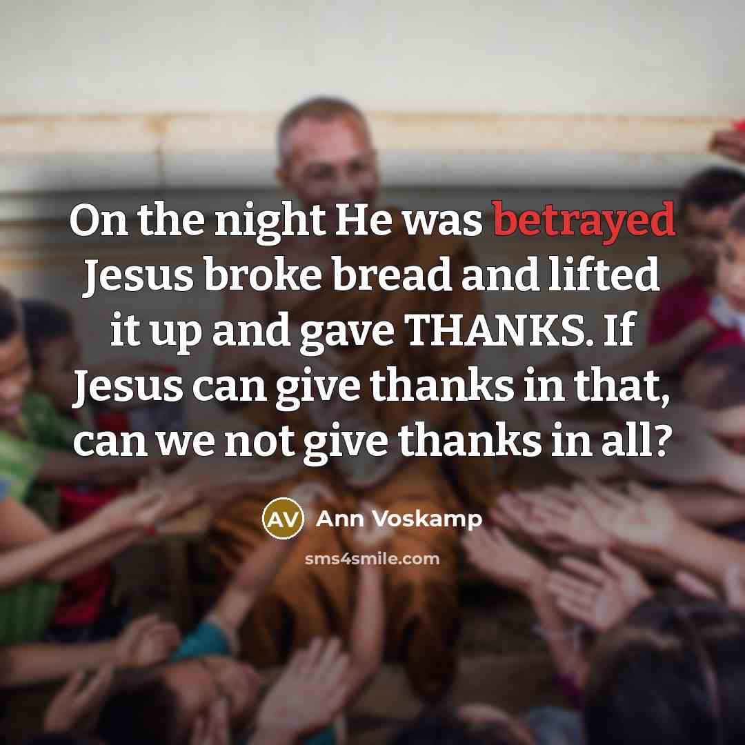 “On the night He was betrayed Jesus broke bread and…” quote by Ann Voskamp