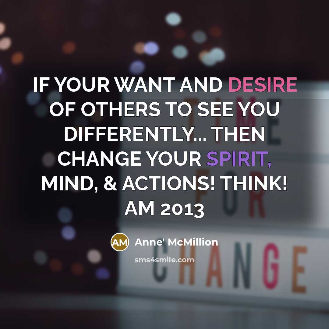 “IF YOUR WANT AND DESIRE OF OTHERS TO SEE YOU…” quote by Anne' McMillion
