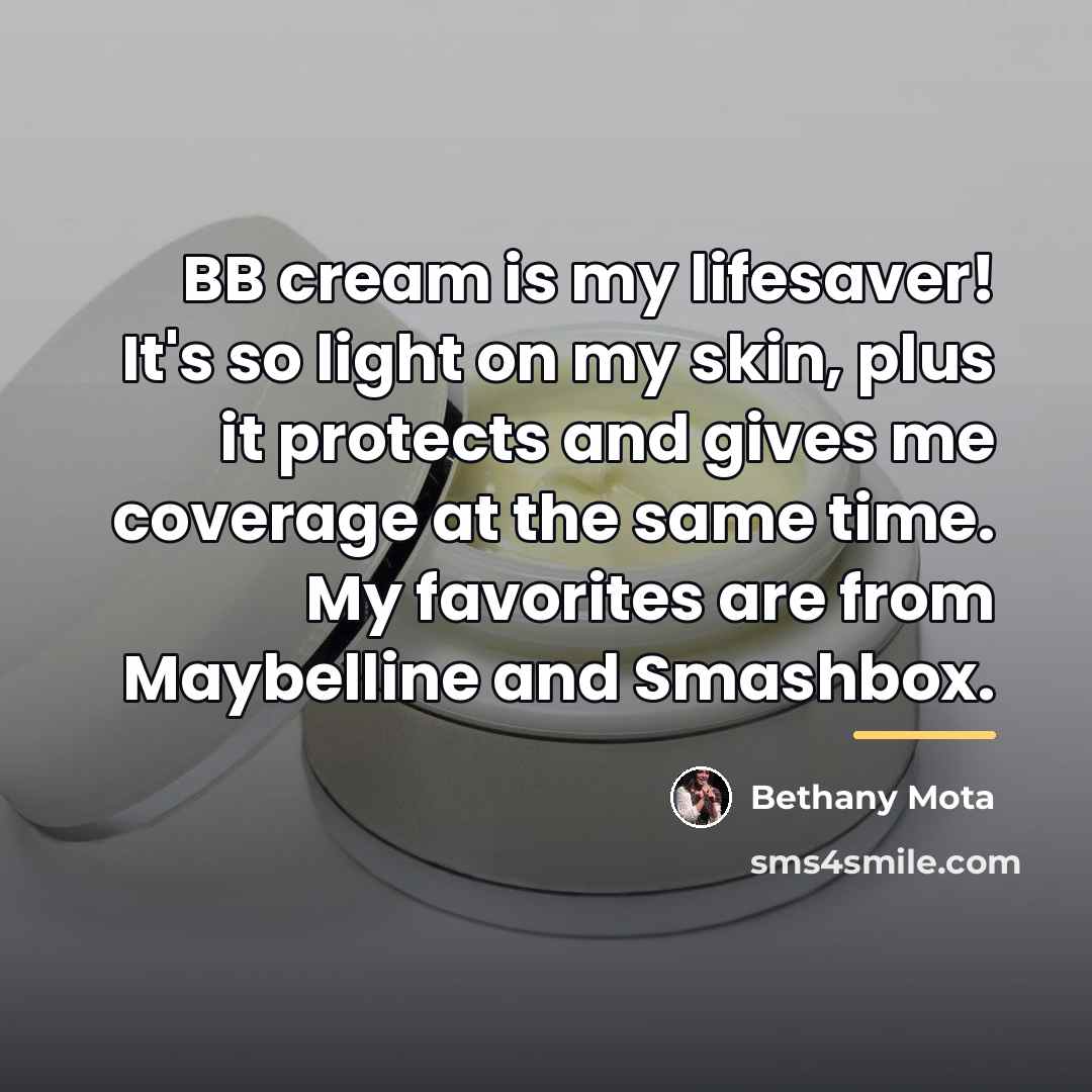 “BB cream is my lifesaver! It's so light on my…” quote by Bethany Mota