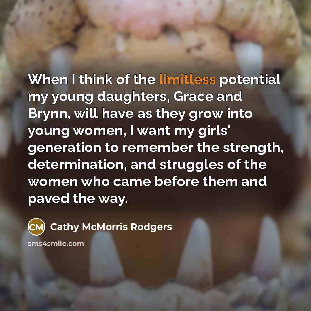 “When I think of the limitless potential my young daughters,…” quote by Cathy McMorris Rodgers