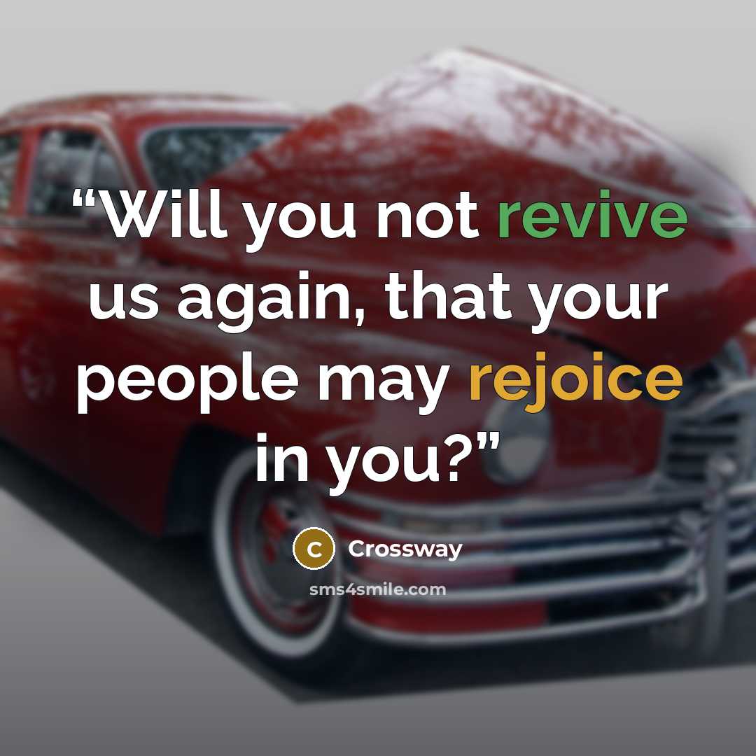“Will you not revive us again, that your people may rejoice in you?” quote by Crossway