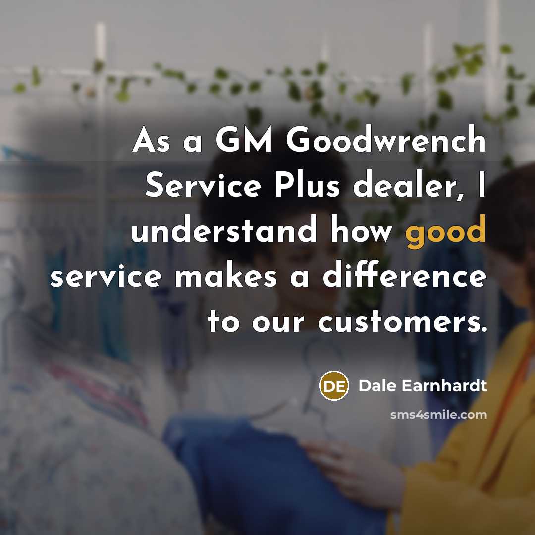“As a GM Goodwrench Service Plus dealer, I understand how…” quote by Dale Earnhardt