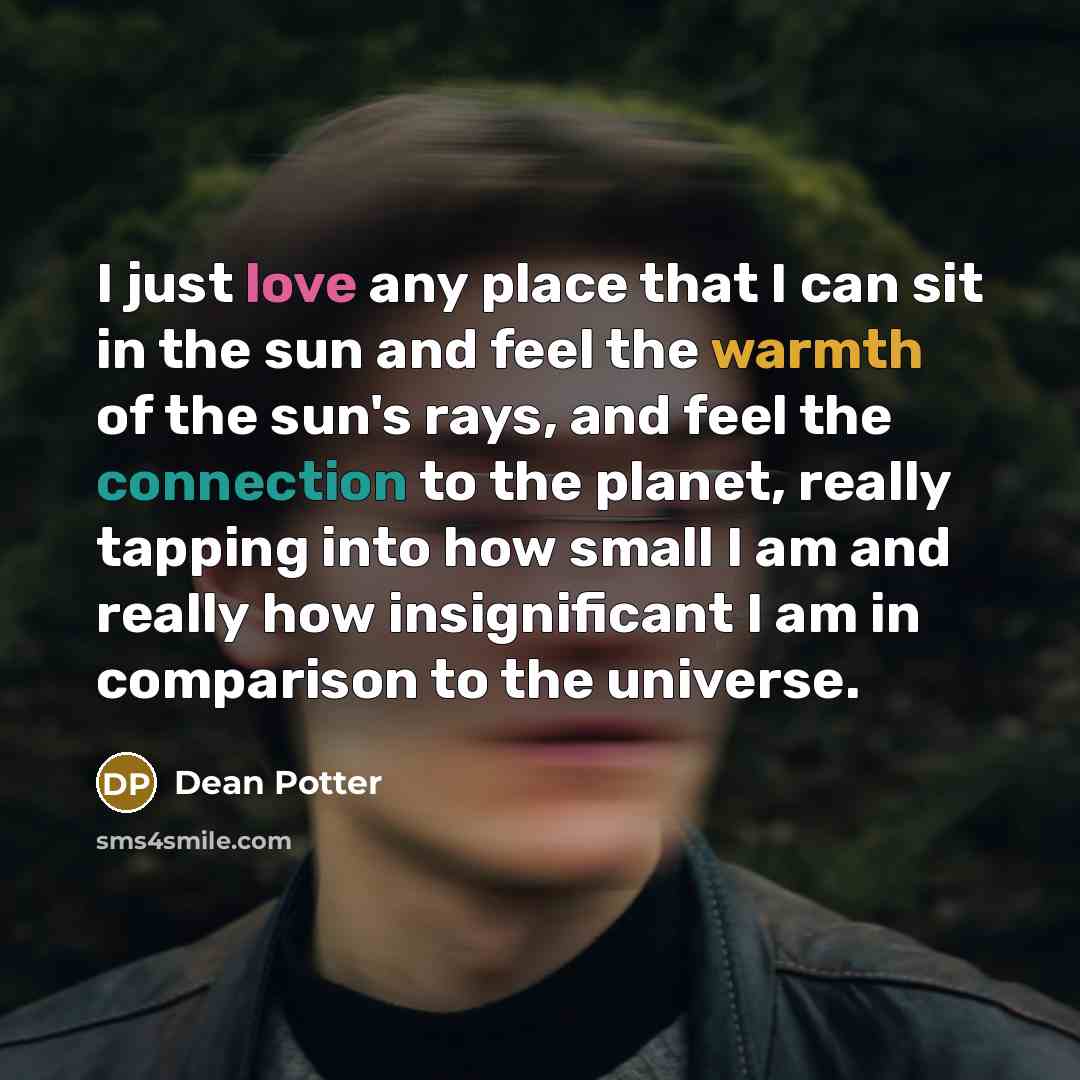 “I just love any place that I can sit in…” quote by Dean Potter