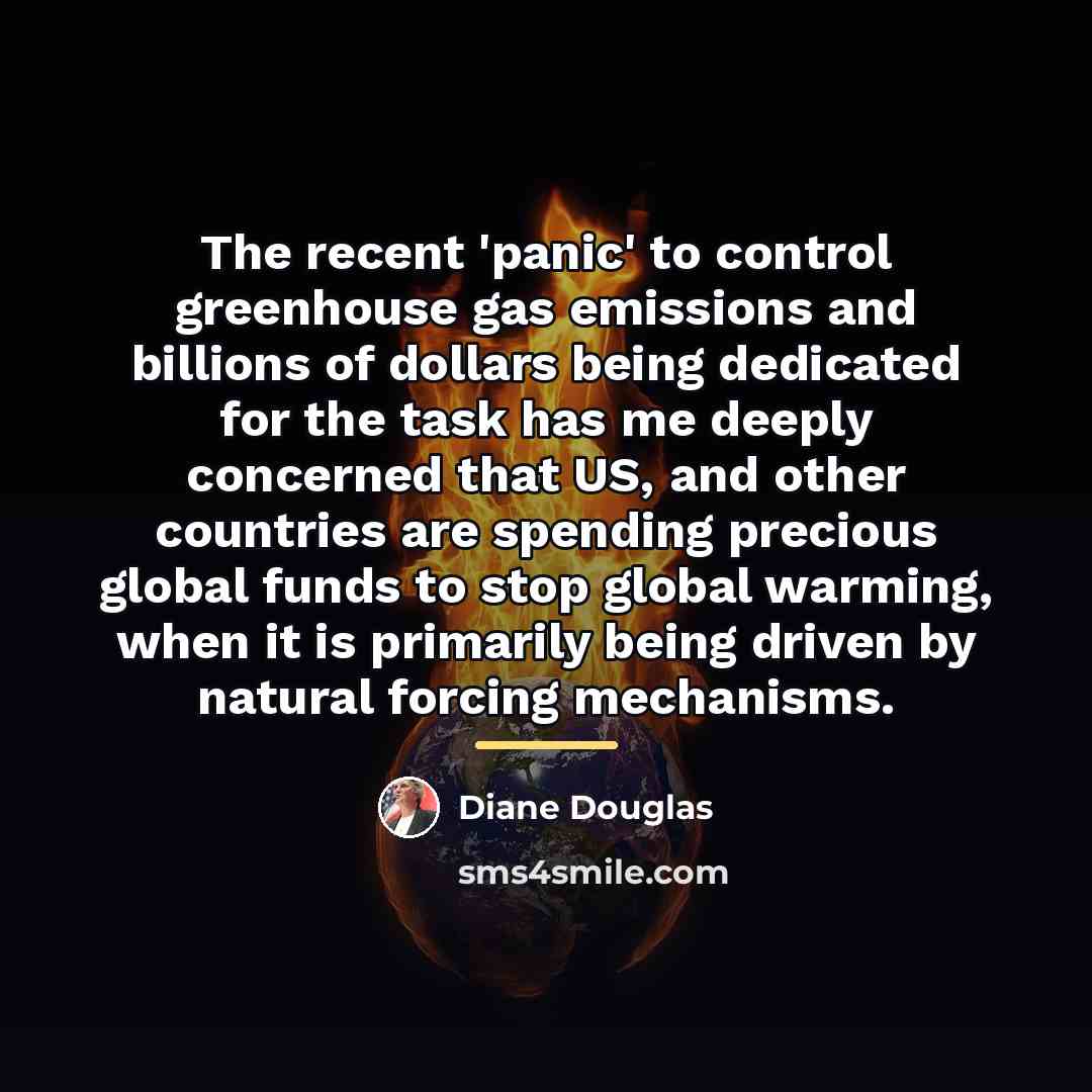“The recent 'panic' to control greenhouse gas emissions and billions…” quote by Diane Douglas
