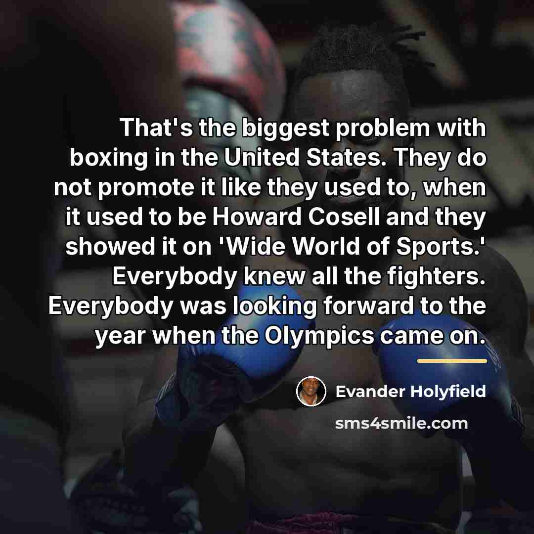 “That's the biggest problem with boxing in the United States.…” quote by Evander Holyfield