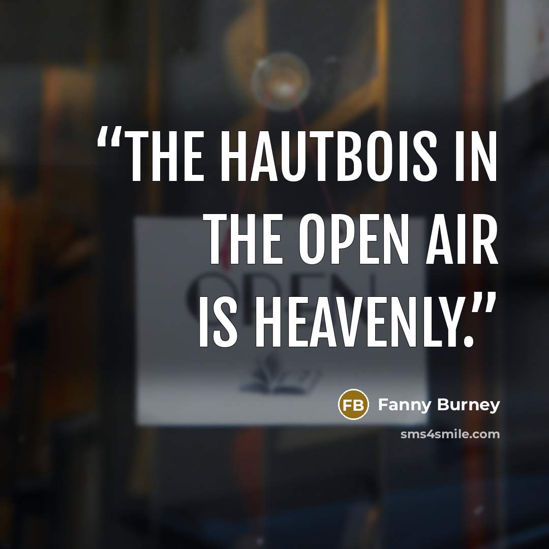 “The hautbois in the open air is heavenly.” quote by Fanny Burney