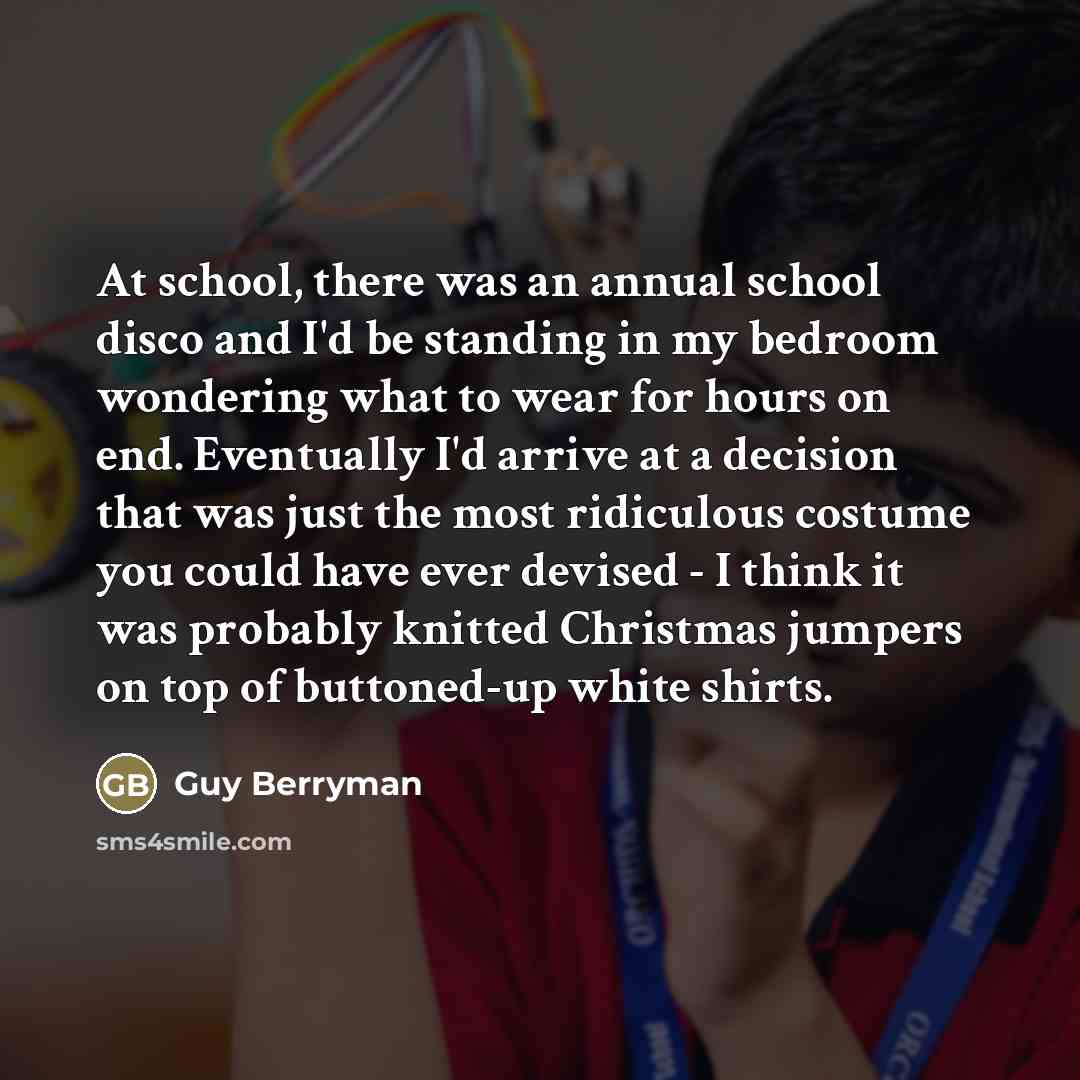 “At school, there was an annual school disco and I'd…” quote by Guy Berryman