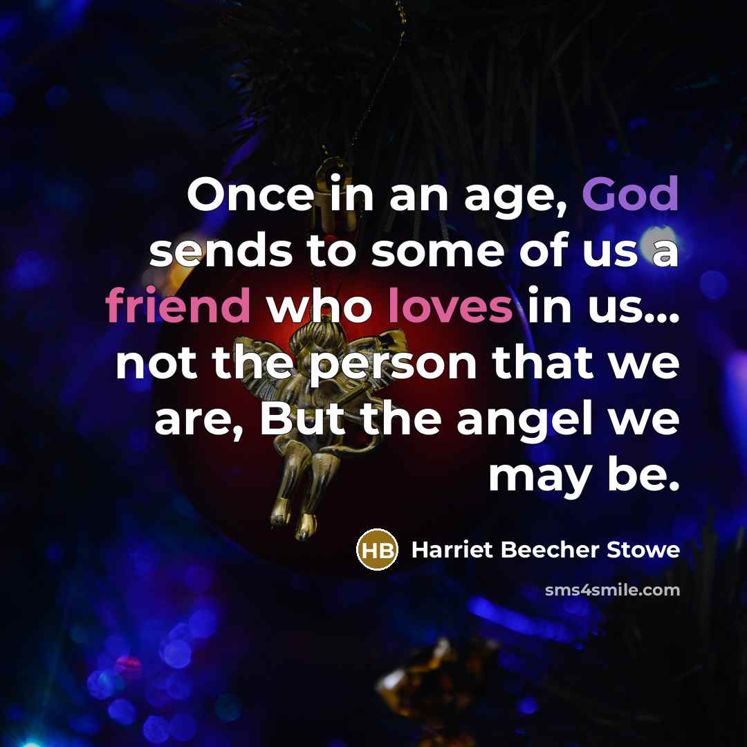 “Once in an age, God sends to some of us…” quote by Harriet Beecher Stowe