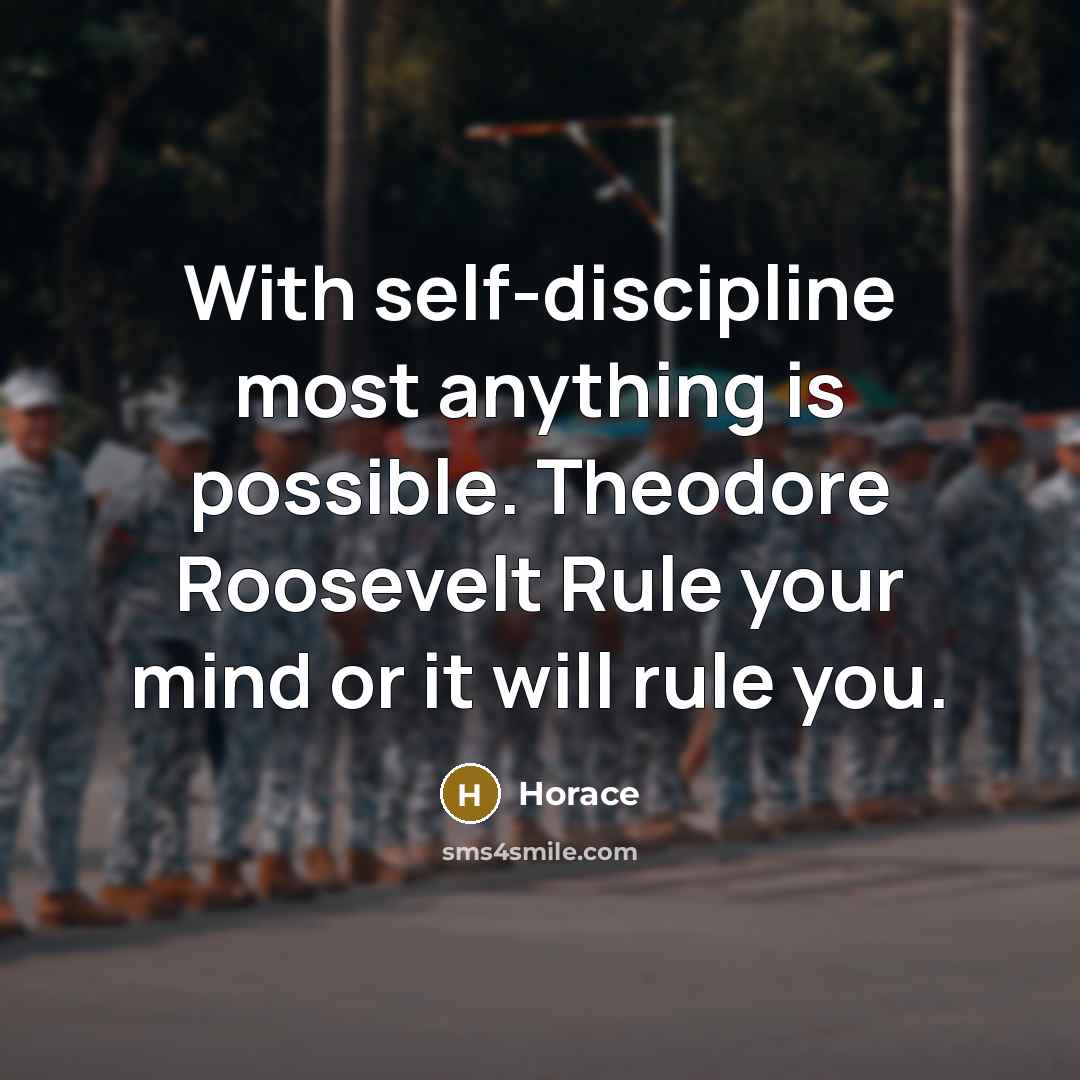 “With self-discipline most anything is possible. Theodore Roosevelt Rule your…” quote by Horace