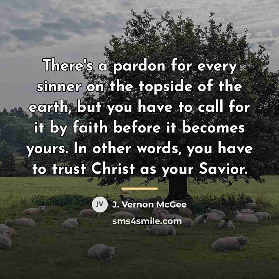 “There's a pardon for every sinner on the topside of…” quote by J. Vernon McGee