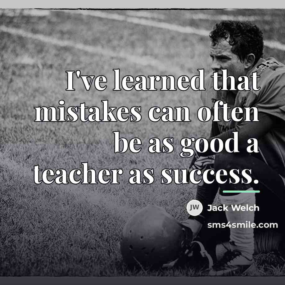 “I've learned that mistakes can often be as good a…” quote by Jack Welch