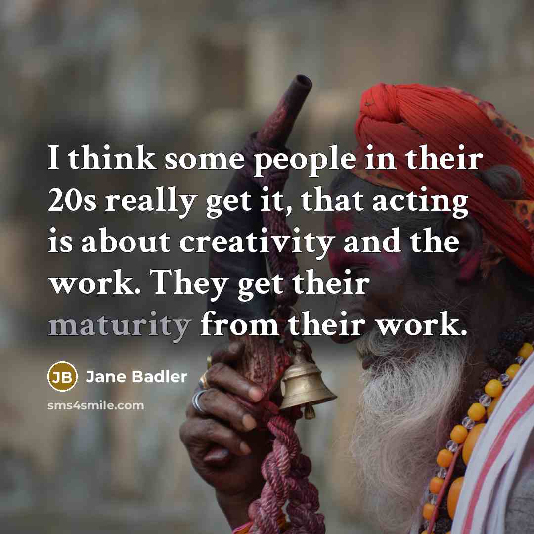 “I think some people in their 20s really get it,…” quote by Jane Badler