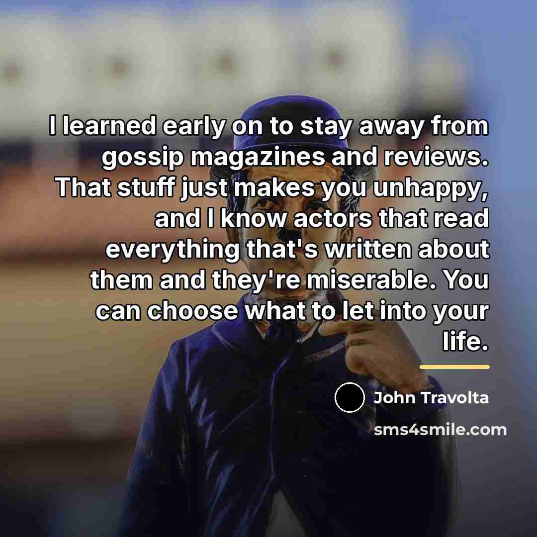 “I learned early on to stay away from gossip magazines…” quote by John Travolta