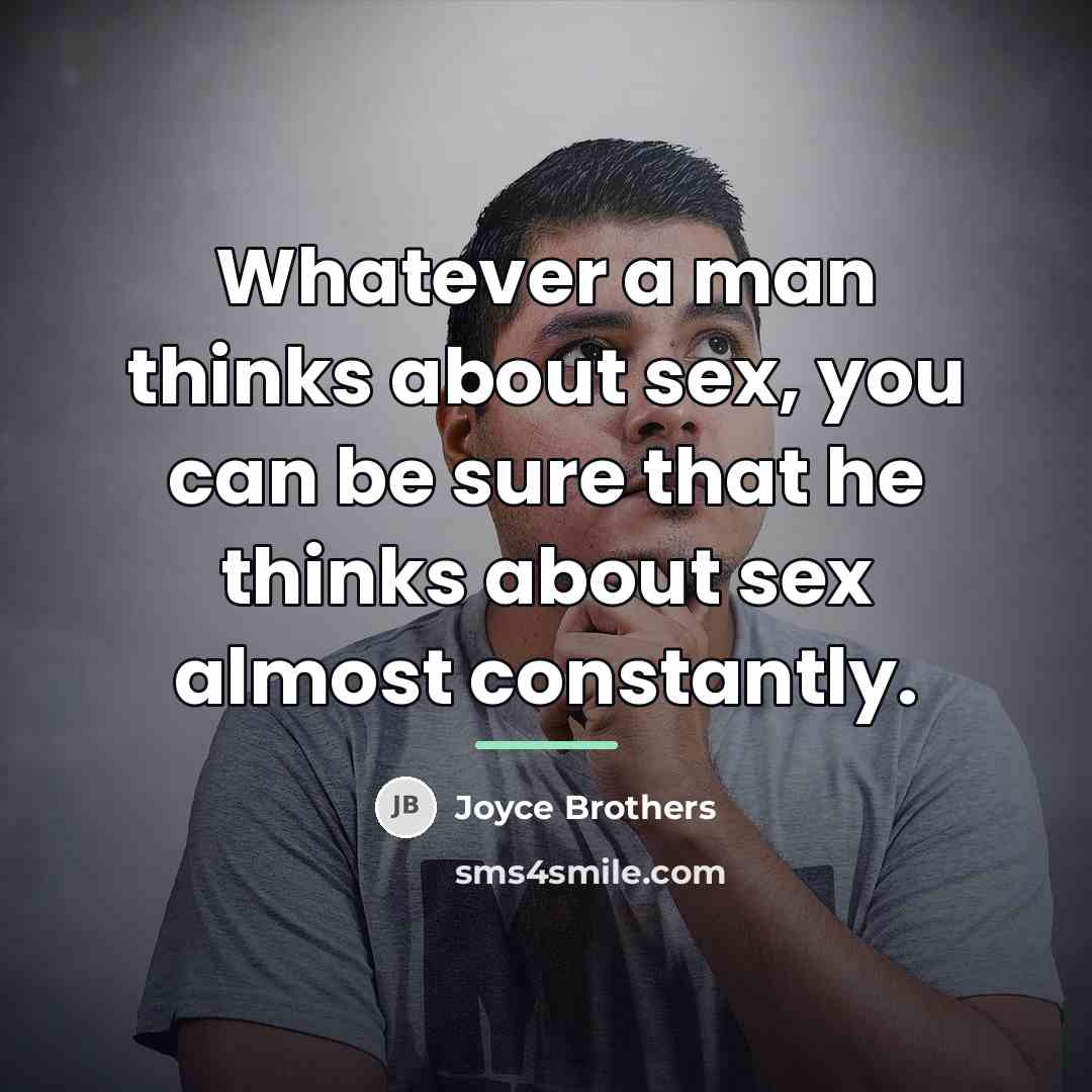 “Whatever a man thinks about sex, you can be sure…” quote by Joyce Brothers