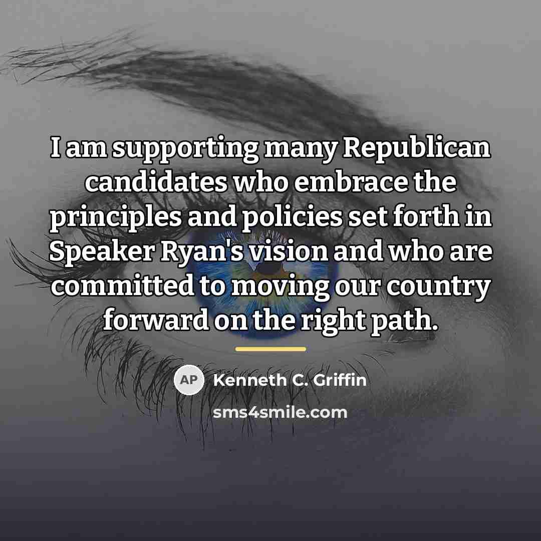 “I am supporting many Republican candidates who embrace the principles…” quote by Kenneth C. Griffin