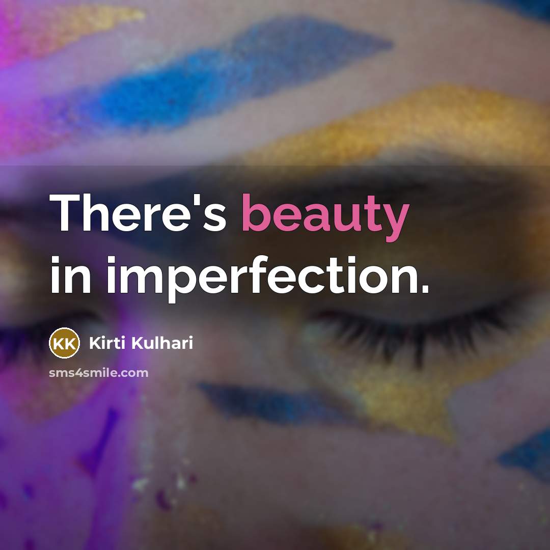 “There's beauty in imperfection.…” quote by Kirti Kulhari