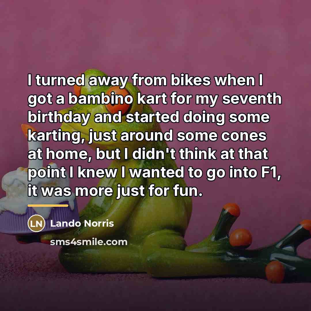 “I turned away from bikes when I got a bambino…” quote by Lando Norris