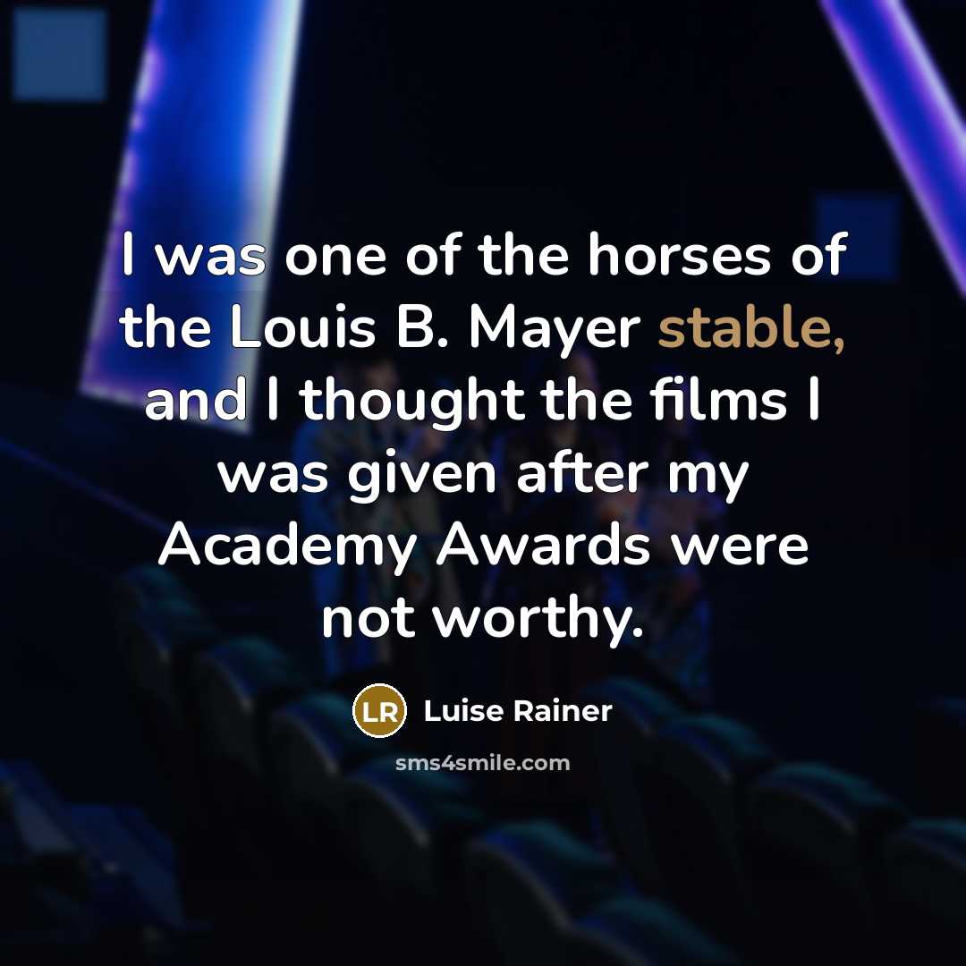 “I was one of the horses of the Louis B.…” quote by Luise Rainer