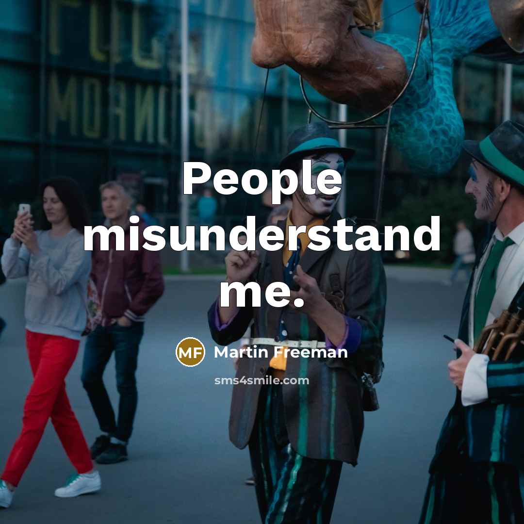 “People misunderstand me.” quote by Martin Freeman