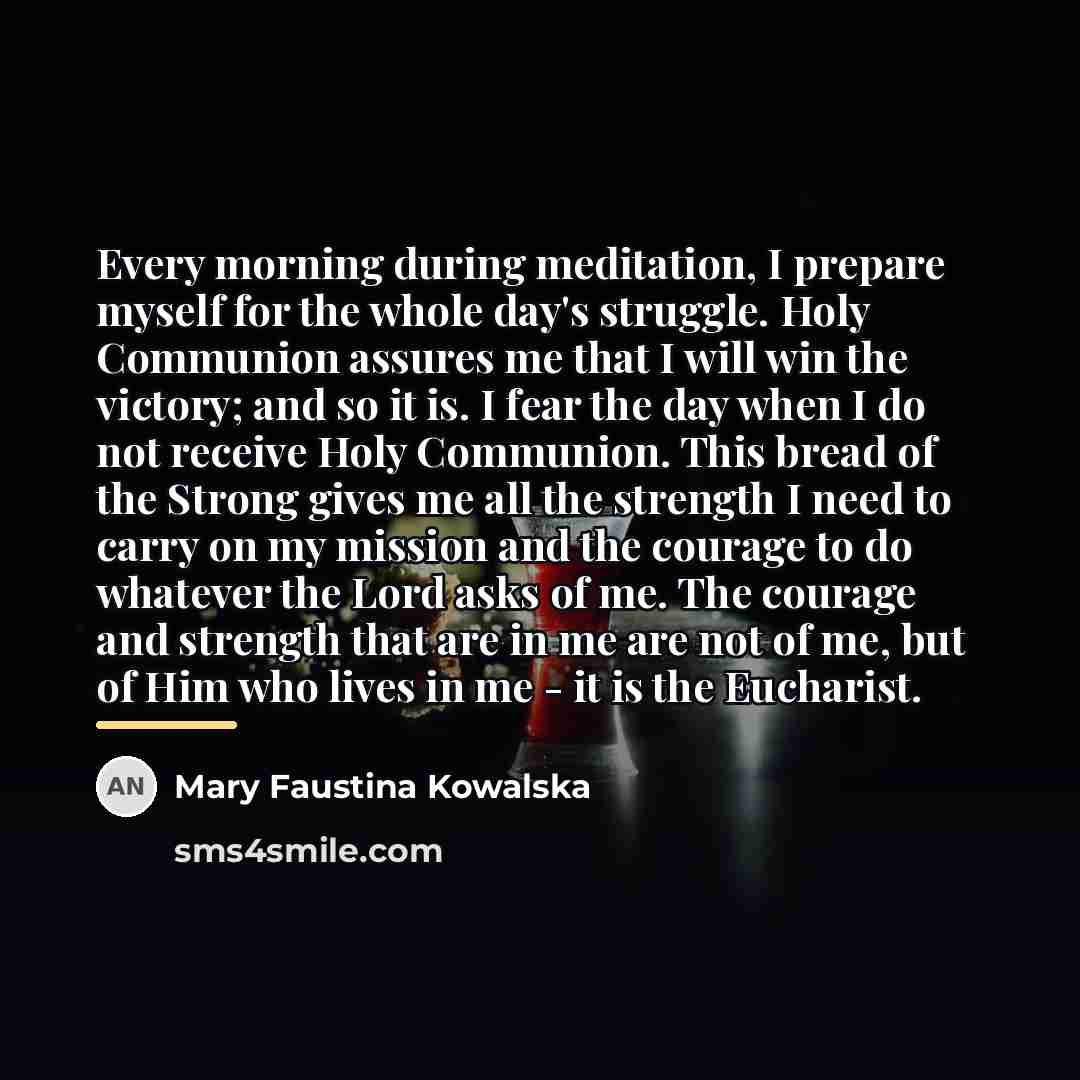 “Every morning during meditation, I prepare myself for the whole…” quote by Mary Faustina Kowalska