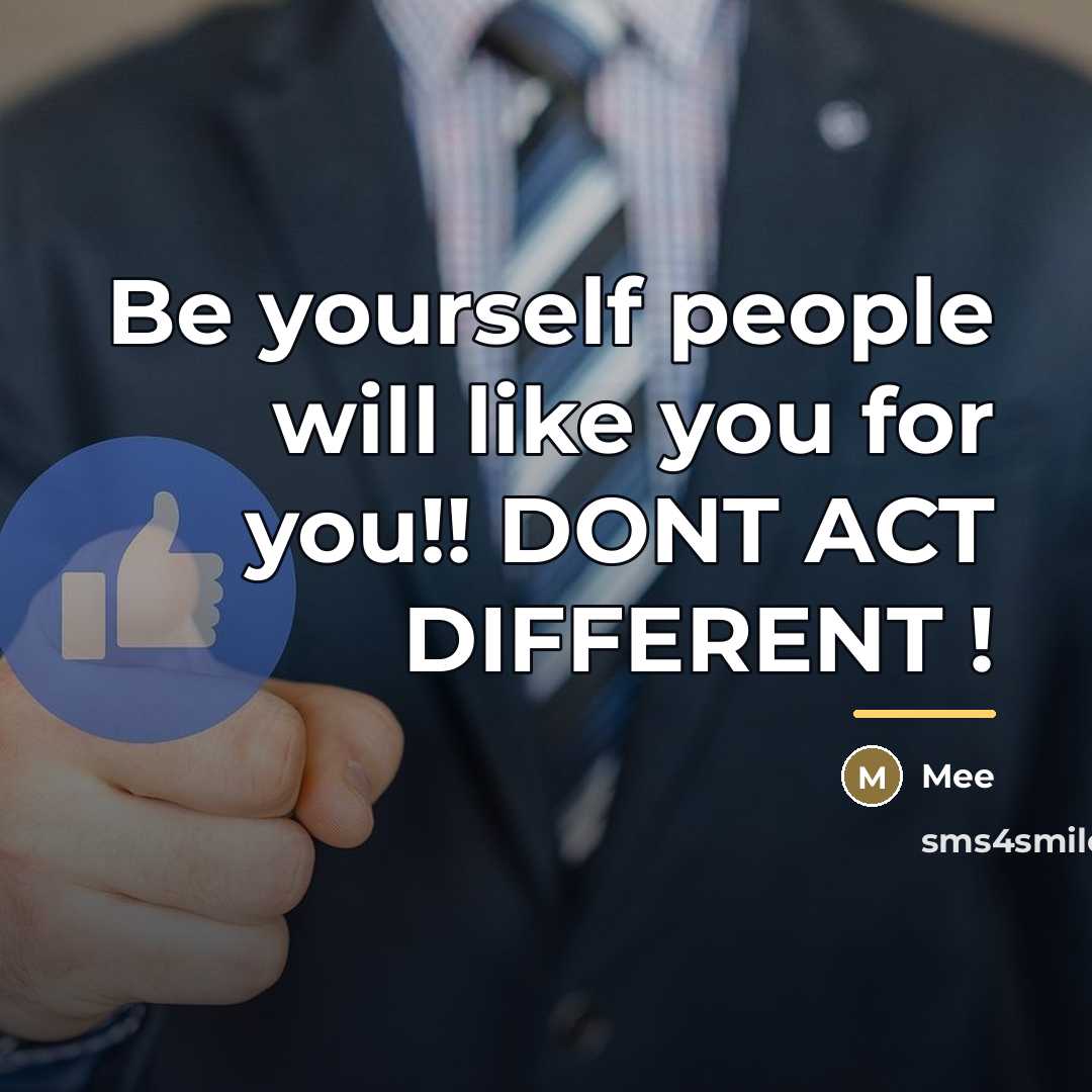 “Be yourself people will like you for you!! DONT ACT…” quote by Mee