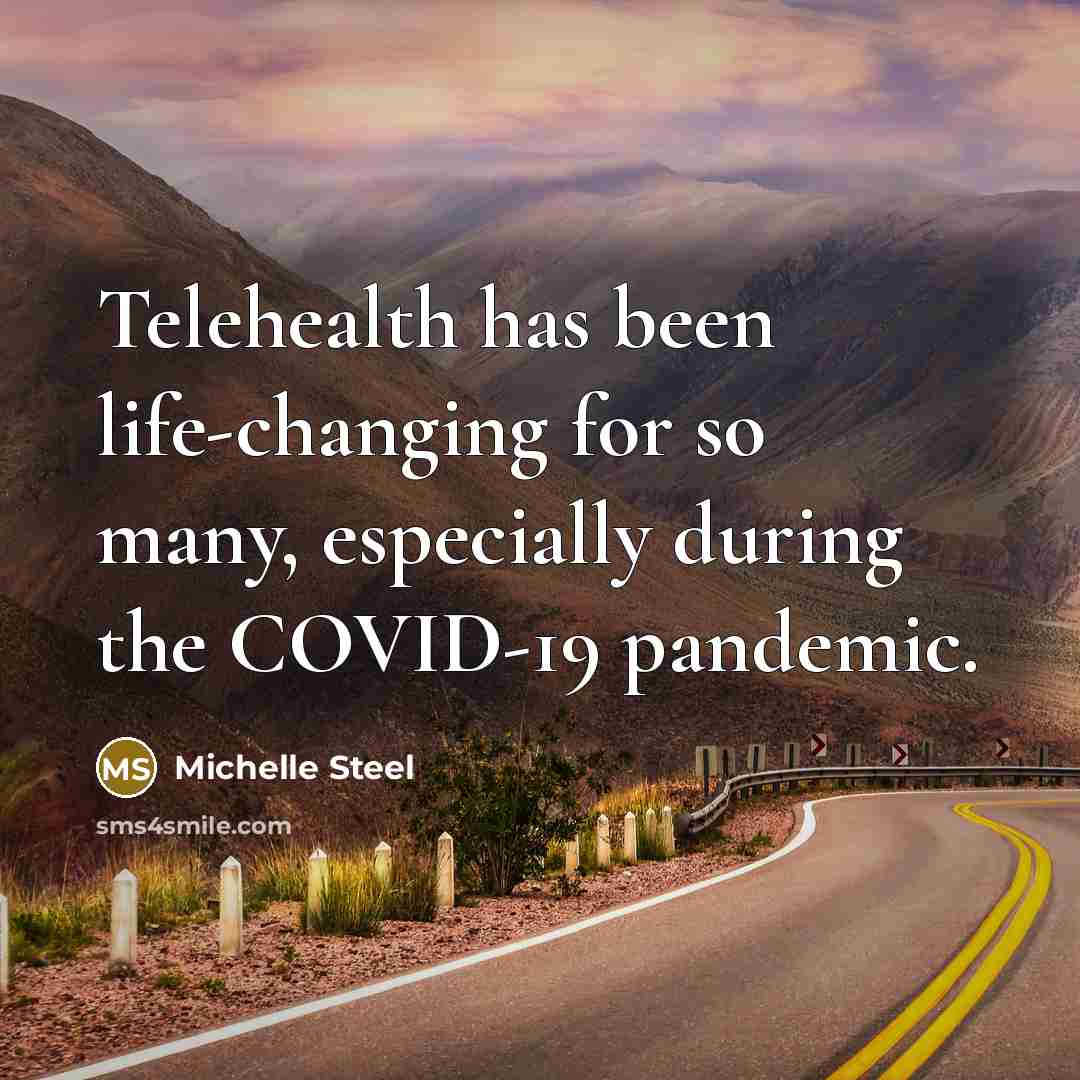 “Telehealth has been life-changing for so many, especially during the…” quote by Michelle Steel