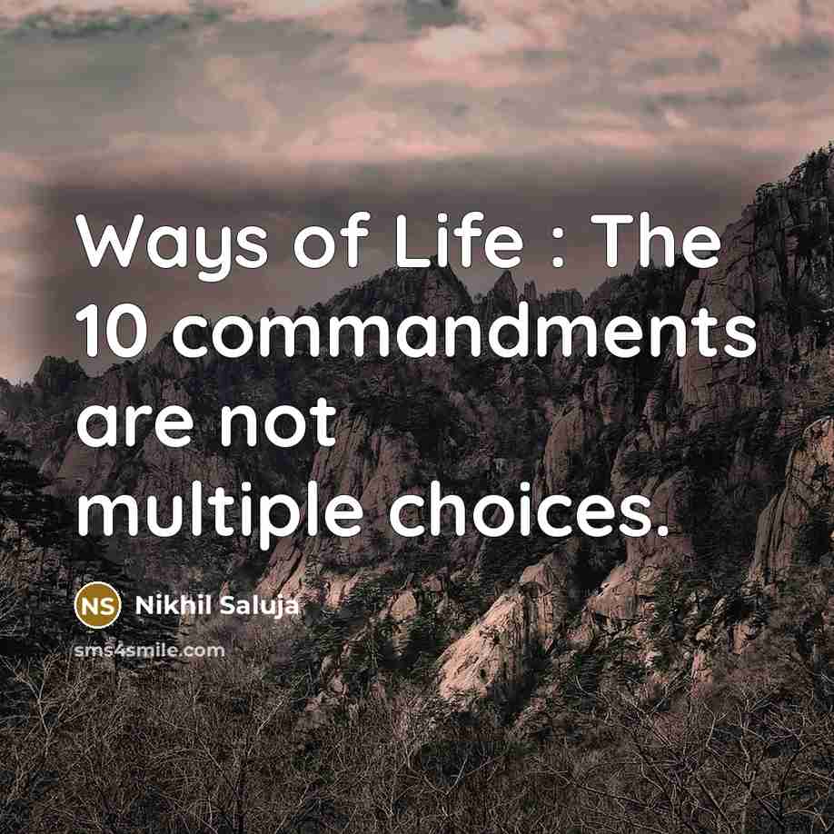 “Ways of Life : The 10 commandments are not multiple choices.” quote by Nikhil Saluja