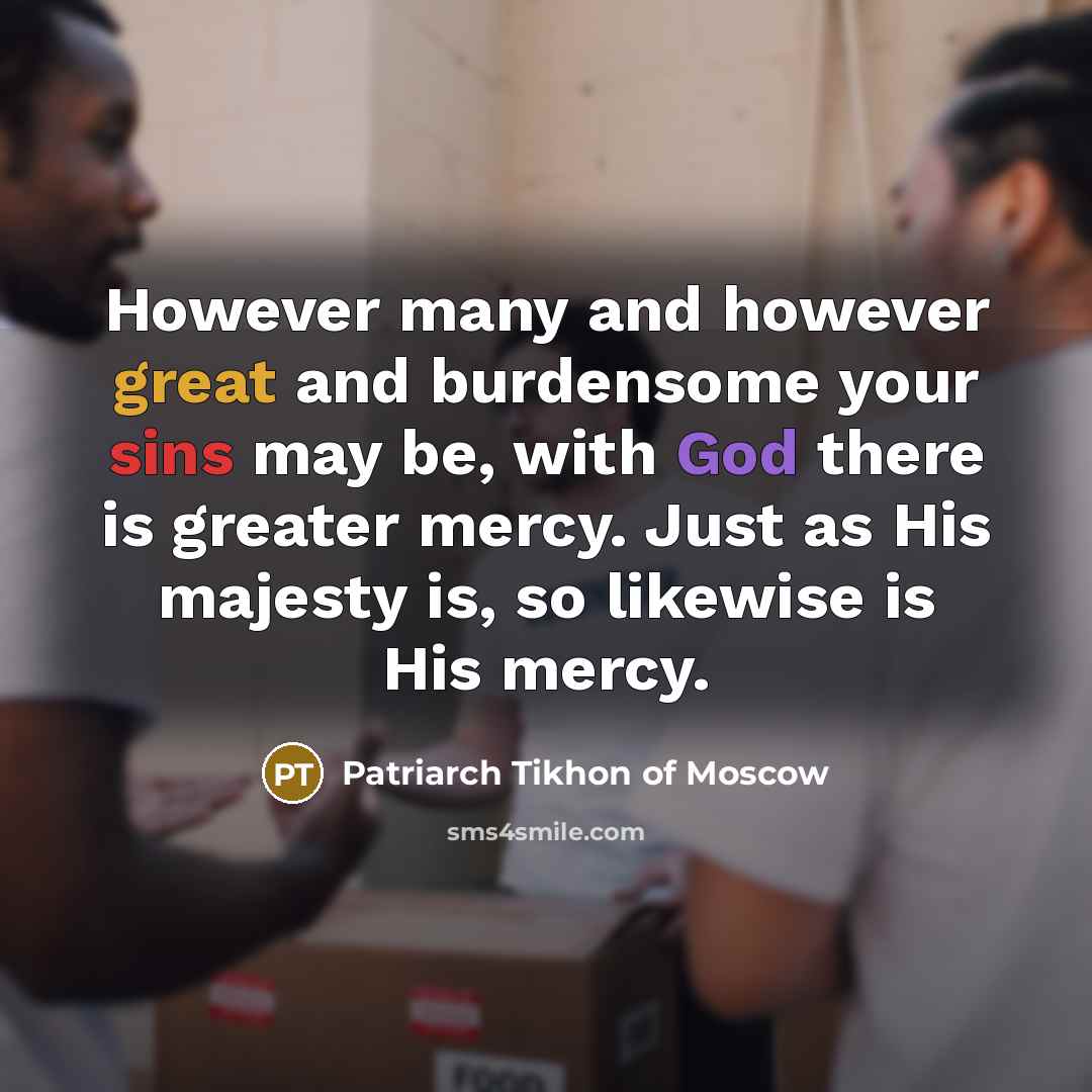 “However many and however great and burdensome your sins may…” quote by Patriarch Tikhon of Moscow