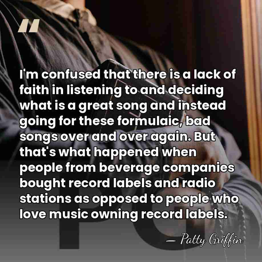 I'm confused that there is a lack of faith in listening to&hellip; - Patty Griffin
