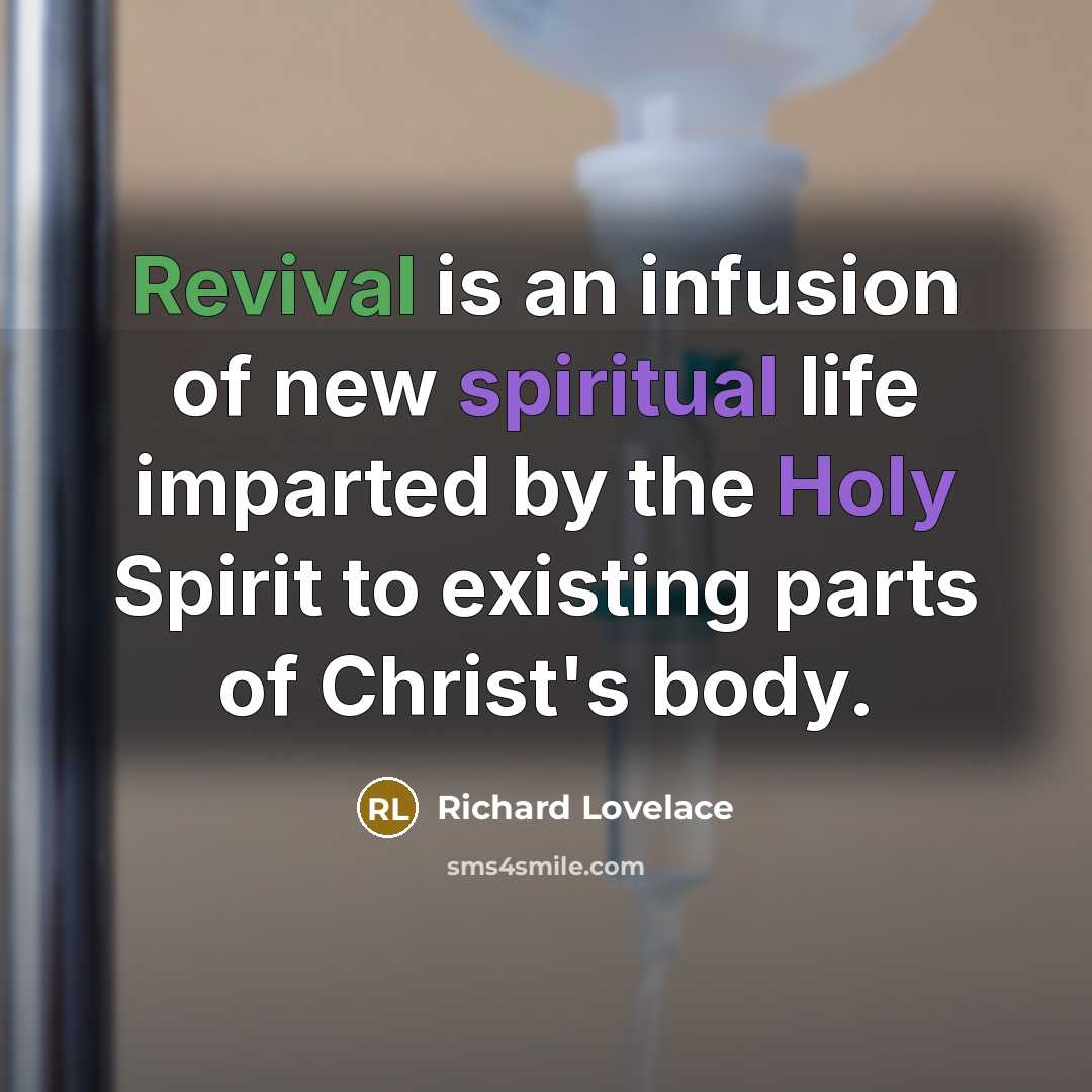 “Revival is an infusion of new spiritual life imparted by…” quote by Richard Lovelace