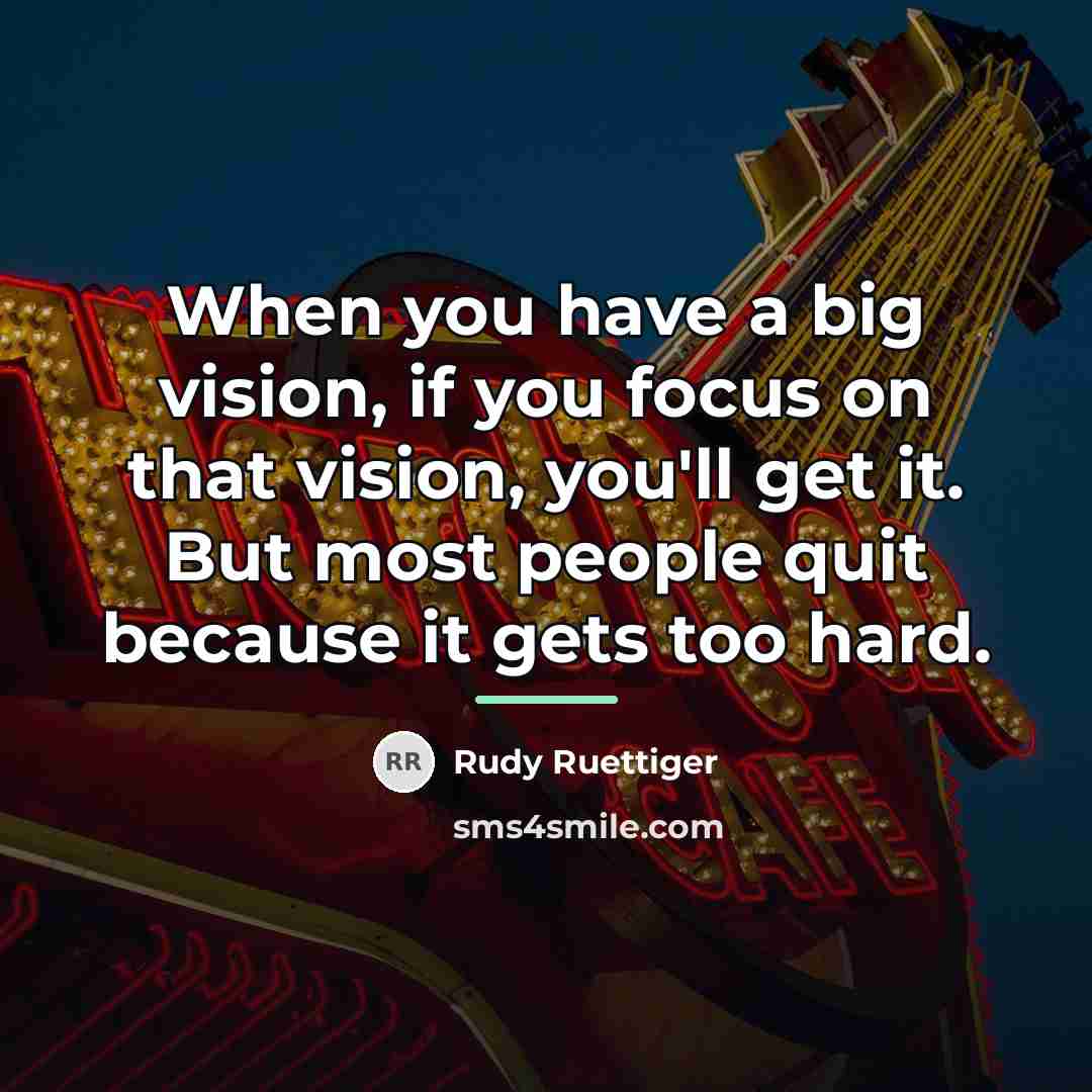 “When you have a big vision, if you focus on…” quote by Rudy Ruettiger