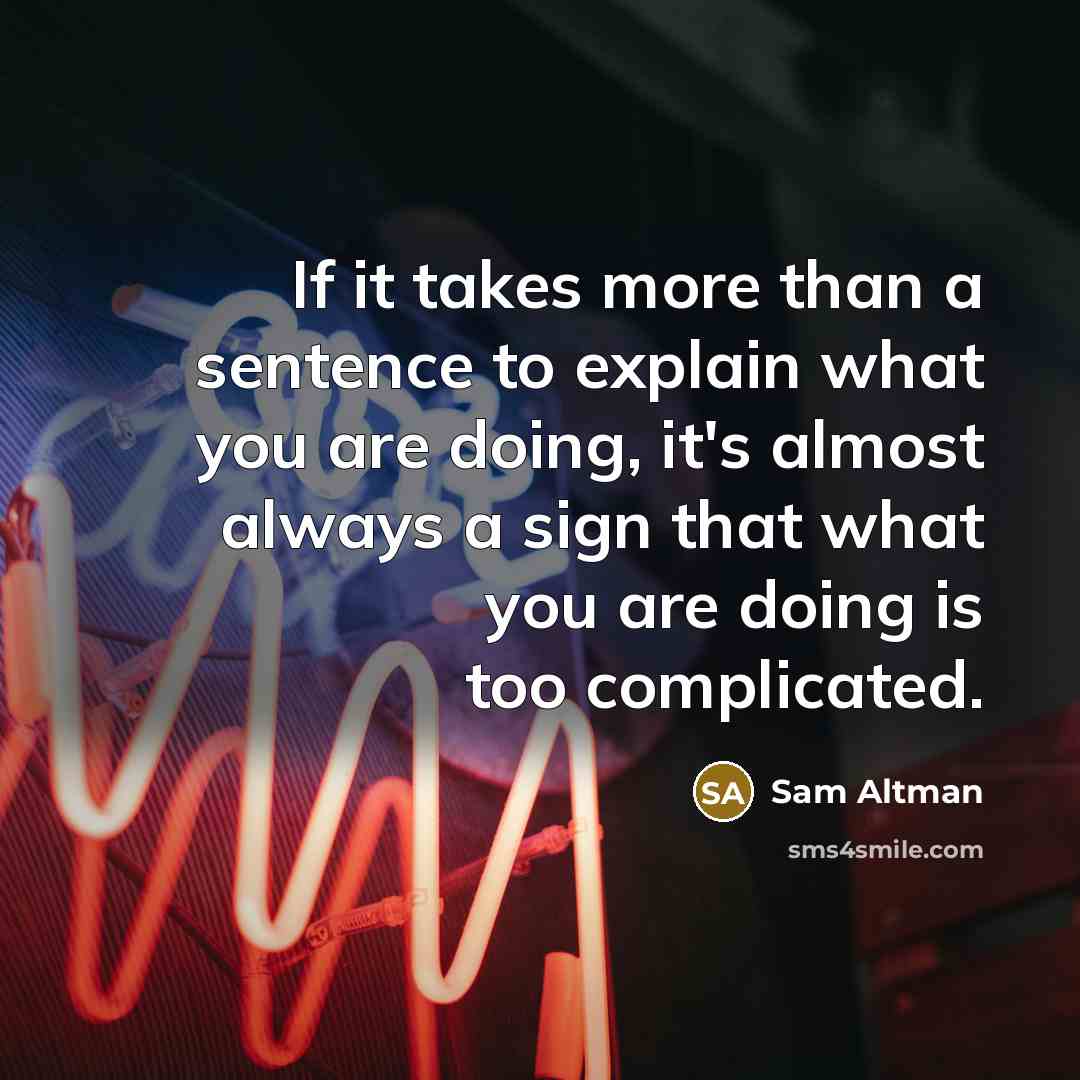 “If it takes more than a sentence to explain what…” quote by Sam Altman