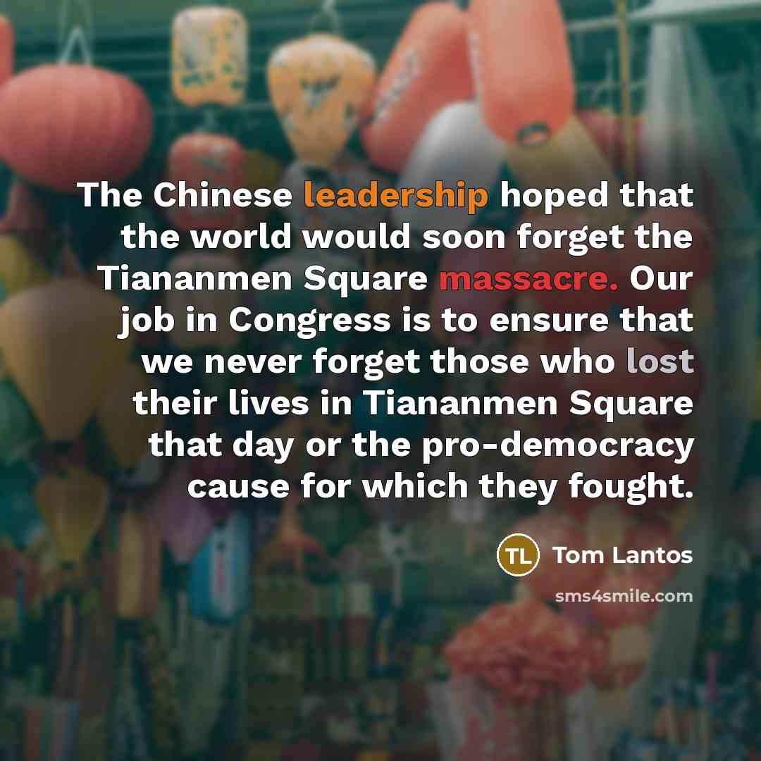 “The Chinese leadership hoped that the world would soon forget…” quote by Tom Lantos