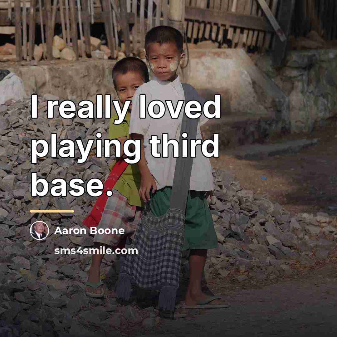 “I really loved playing third base.…” quote by Aaron Boone
