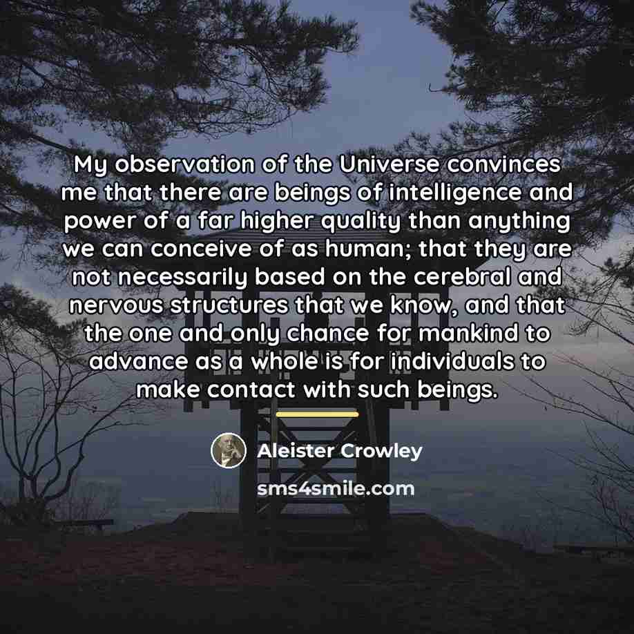 “My observation of the Universe convinces me that there are…” quote by Aleister Crowley