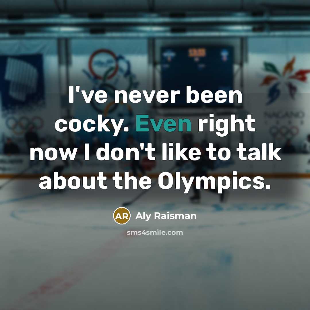 “I've never been cocky. Even right now I don't like…” quote by Aly Raisman